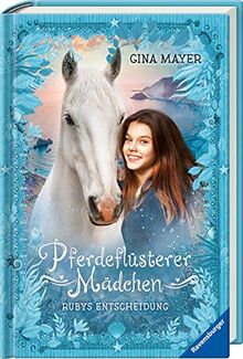 Pferdeflüsterer-Mädchen, Band 1: Rubys Entscheidung