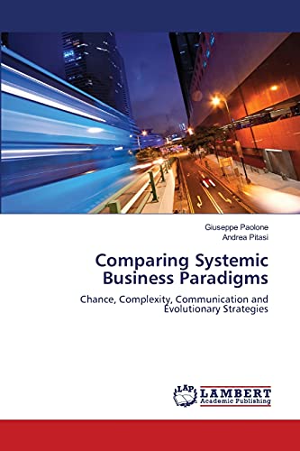 Comparing Systemic Business Paradigms: Chance, Complexity, Communication and Evolutionary Strategies