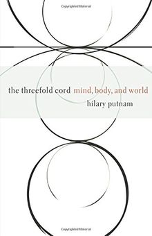 The Threefold Cord: Mind, Body, and World (John Dewey Essays in Philosophy)