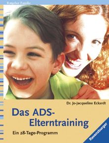 Das ADS-Elterntraining. Ein 28-Tage-Programm