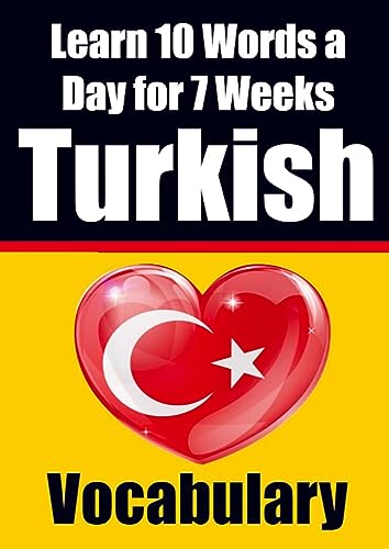 Turkish Vocabulary Builder: Learn 10 Turkish Words a Day for 7 Weeks | The Daily Turkish Challenge: A Comprehensive Guide for Children and Beginners to Learn Turkish | Learn Turkish Language