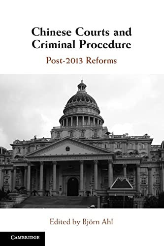 Chinese Courts and Criminal Procedure: Post-2013 Reforms
