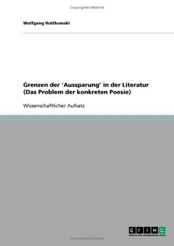 Grenzen der 'Aussparung' in der Literatur (Das Problem der konkreten Poesie)