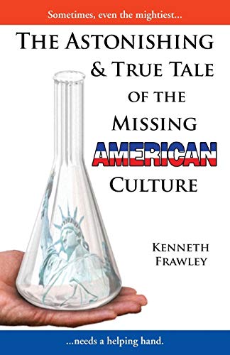The Astonishing & True Tale of the Missing American Culture: A Novel