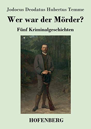Wer war der Mörder?: Fünf Kriminalgeschichten