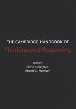 The Cambridge Handbook of Thinking and Reasoning (Cambridge Handbooks in Psychology)