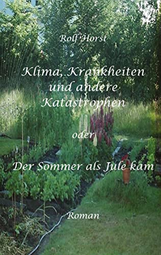 Klima, Krankheiten und andere Katastrophen - Tipps für einfachen Klimaschutz die Geld sparen, Autismus, Klimawandel, Greenwashing: oder Der Sommer als Jule kam