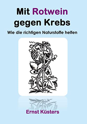 Mit Rotwein gegen Krebs: Wie die richtigen Naturstoffe helfen
