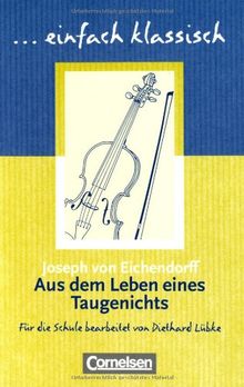 einfach klassisch: Aus dem Leben eines Taugenichts: Empfohlen für das 8.-10. Schuljahr. Schülerheft: Schülerheft. einfach klassisch