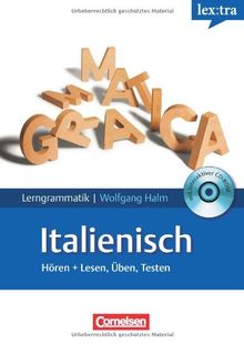 Lextra - Italienisch - Lerngrammatik: A1-C1 - Nachschlagen, Lernen, Hören, Üben: Grammatik mit Übungs-CD-ROM: Grammatik mit Übungs-CD-ROM. Europäischer Referenzrahmen: A1-C1