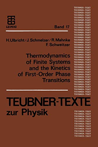 Thermodynamics of Finite Systems and the Kinetics of First-Order Phase Transitions (German Edition) (Teubner Texte zur Physik, 17, Band 17)