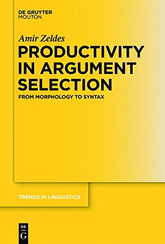 Productivity in Argument Selection: From Morphology to Syntax (Trends in Linguistics. Studies and Monographs [TiLSM], Band 260)