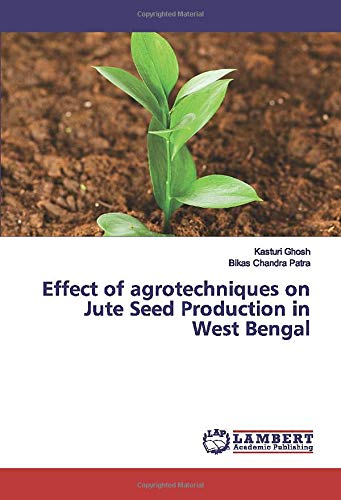 Effect of agrotechniques on Jute Seed Production in West Bengal