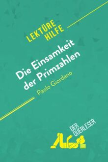 Die Einsamkeit der Primzahlen von Paolo Giordano (Lektürehilfe): Detaillierte Zusammenfassung, Personenanalyse und Interpretation