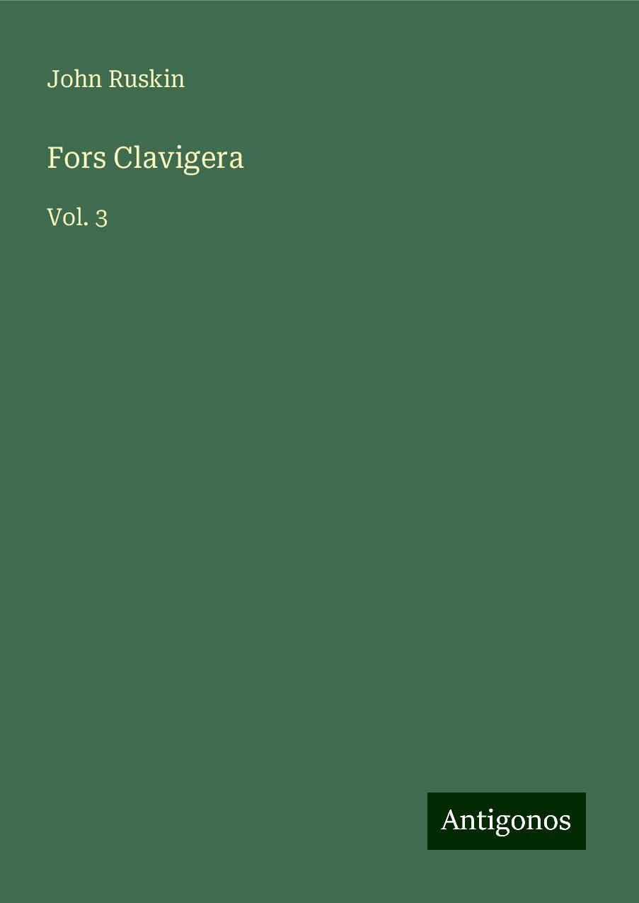 Fors Clavigera: Vol. 3