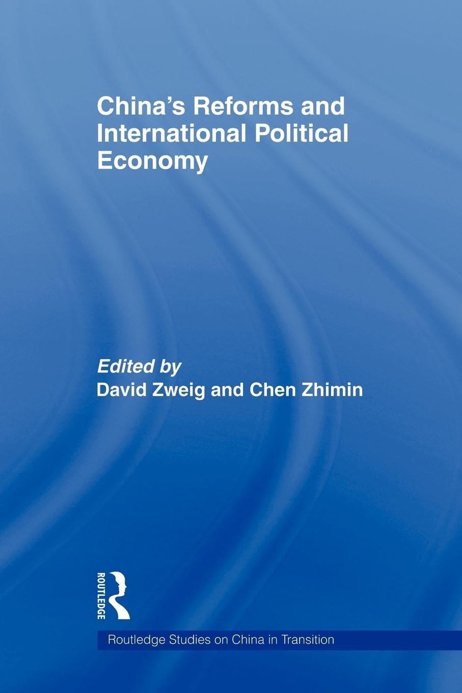 China's Reforms and International Political Economy (Routledge Studies on China in Transition)