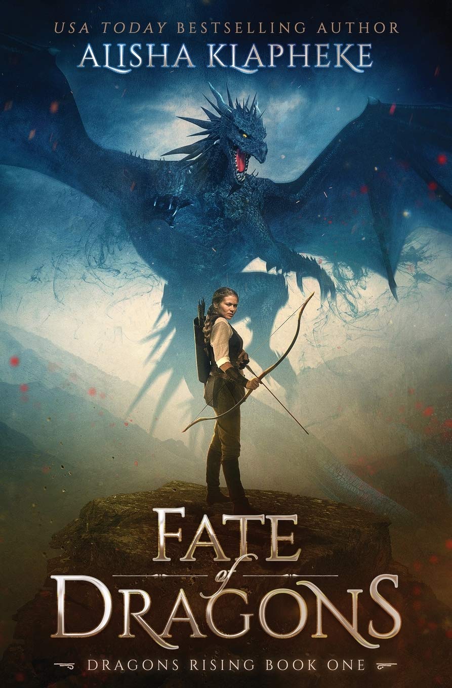 Alisha Klapheke Fate Of Dragons, Dragons Rising Book One