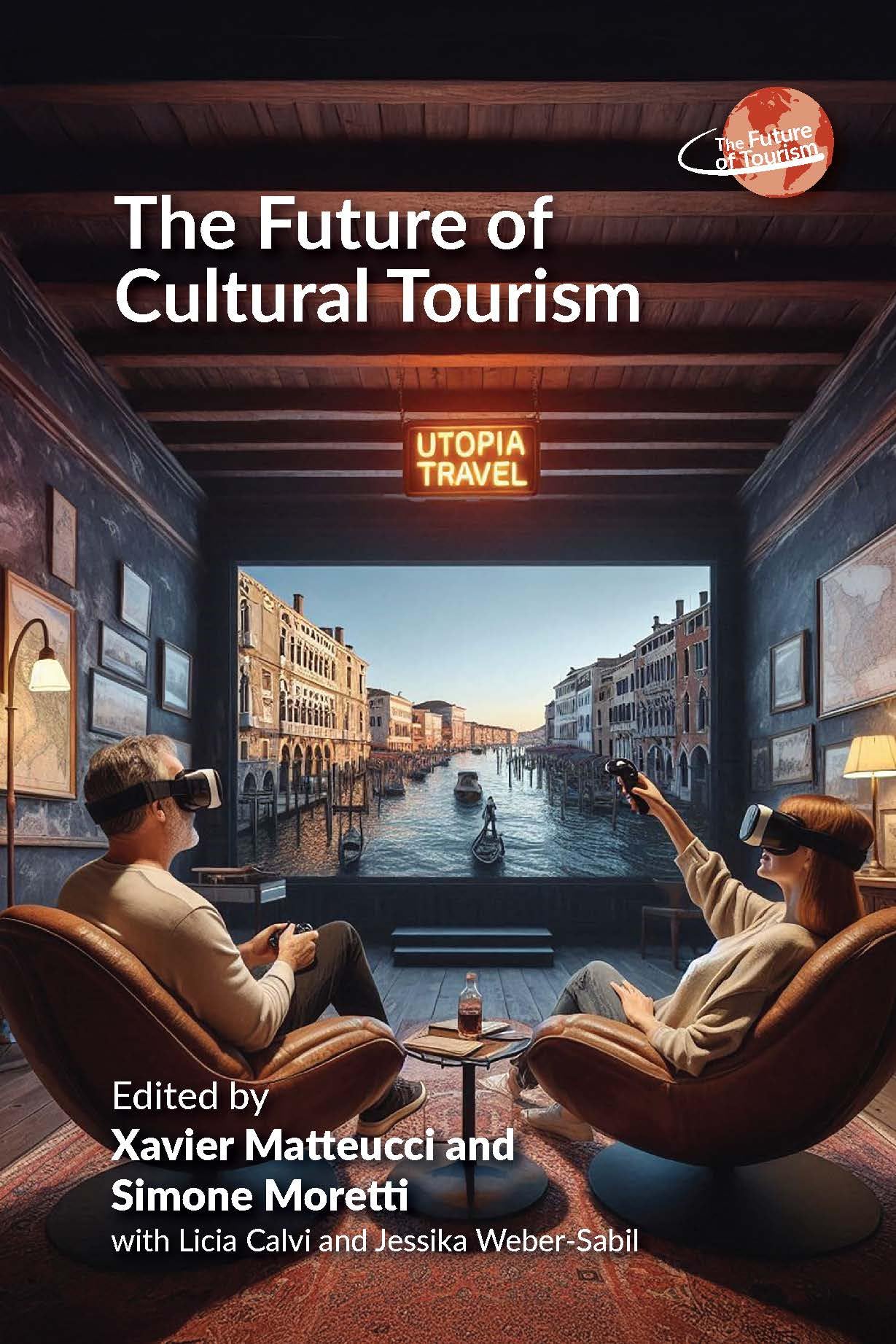 The Future of Cultural Tourism (Future of Tourism)