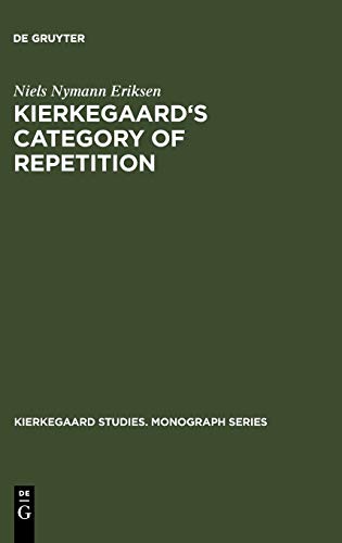 Kierkegaard's Category of Repetition: A Reconstruction (Kierkegaard Studies. Monograph Series, 5)