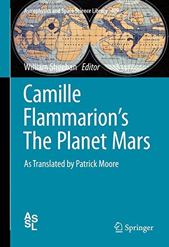 Camille Flammarion's The Planet Mars: As Translated by Patrick Moore (Astrophysics and Space Science Library)