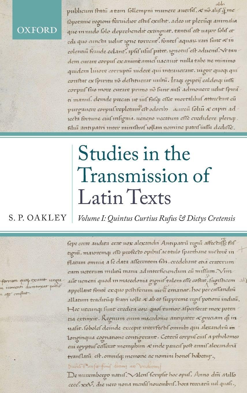Studies in the Transmission of Latin Texts: Volume I: Quintus Curtius Rufus and Dictys Cretensis