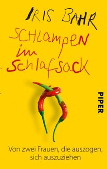 Schlampen im Schlafsack: Von zwei Frauen, die auszogen, sich auszuziehen