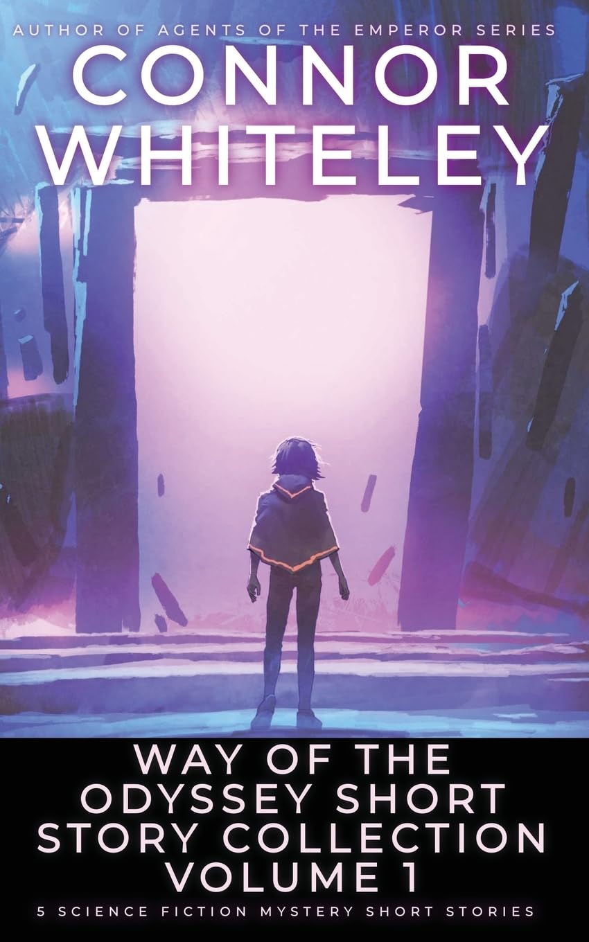 Way Of The Odyssey Short Story Collection Volume 1: 5 Science Fiction Short Stories (Way of the Odyssey Science Fiction Fantasy Stories)