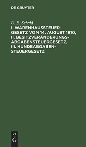 I. Warenhaussteuergesetz vom 14. August 1910, II. Besitzveränderungsabgabensteuergesetz, III. Hundeabgabensteuergesetz