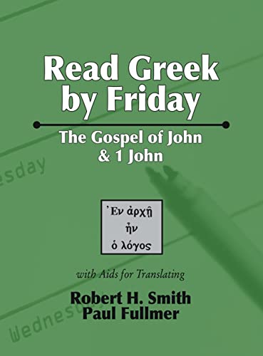 Read Greek by Friday: The Gospel of John and 1 John