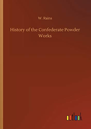 History of the Confederate Powder Works