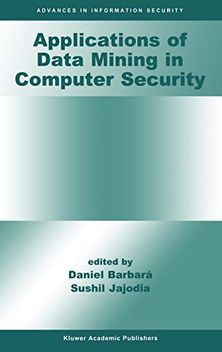 Applications of Data Mining in Computer Security (Advances in Information Security, 6, Band 6)
