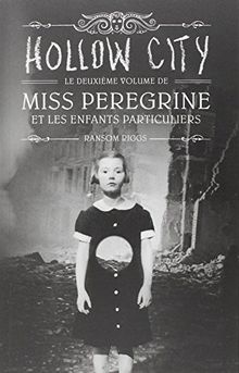 Miss Peregrine et les enfants particuliers. Vol. 2. Hollow city