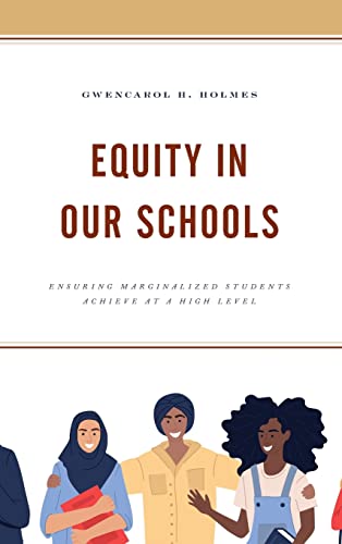 Equity in Our Schools: Ensuring Marginalized Students Achieve at a High Level