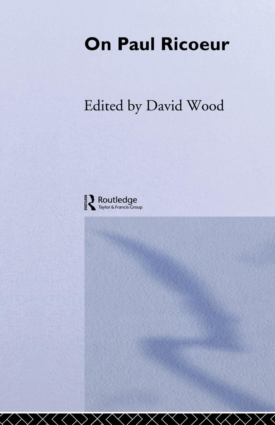 On Paul Ricoeur: Narrative and Interpretation (Warwick Studies in Philosophy and Literature)