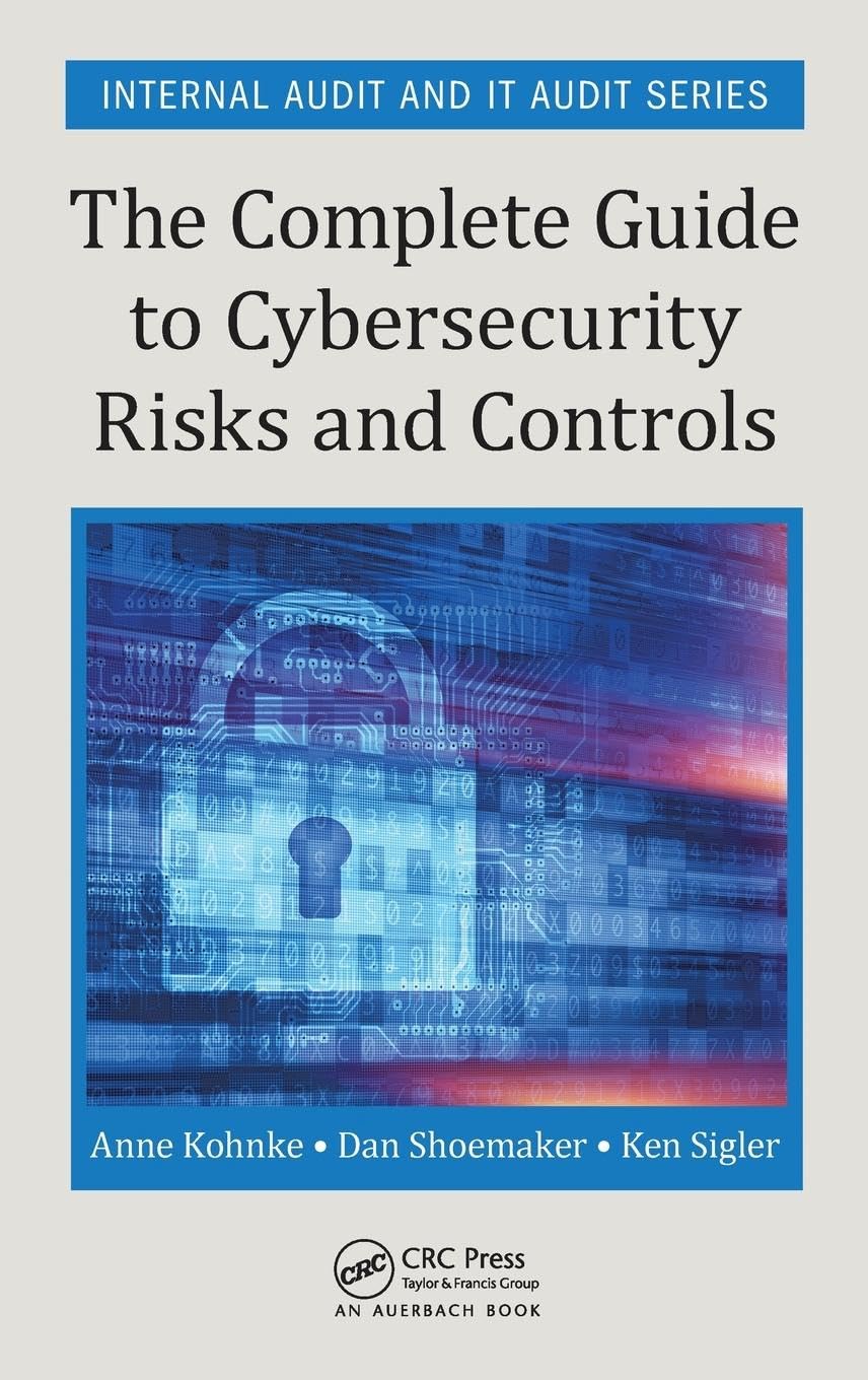 The Complete Guide to Cybersecurity Risks and Controls (Internal Audit and It Audit)