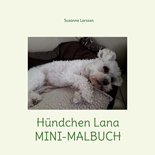 Hündchen Lana: MINI-MALBUCH (Die etwas anderen Ausmalbücher...)