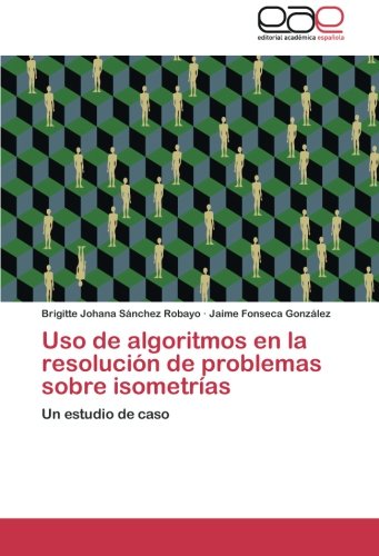 Uso de algoritmos en la resolución de problemas sobre isometrías: Un estudio de caso
