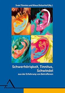 Schwerhörigkeit, Tinnitus, Schwindel aus der Erfahrung von Betroffenen: Kommentiert von Fachleuten. Mit einem Vorwort des Präsidenten des Deutschen Schwerhörigenbundes Harald Seidler