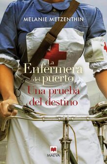 La enfermera del puerto. Una prueba del destino: Una prueba del destino (Novela histórica)