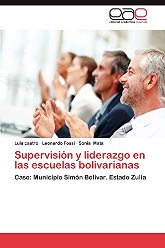 Supervisión y liderazgo en las escuelas bolivarianas: Caso: Municipio Simón Bolivar. Estado Zulia