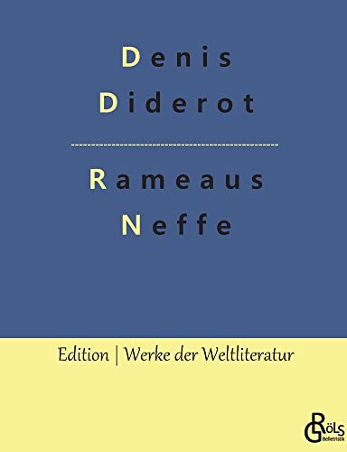 Rameaus Neffe: Übersetzt von Johann Wolfgang Goethe (Edition Werke der Weltliteratur)