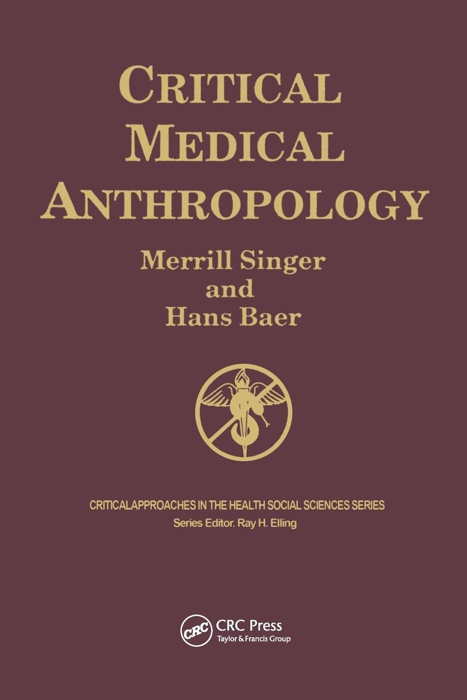 Critical Medical Anthropology (Critical Approaches in the Health Social Sciences)