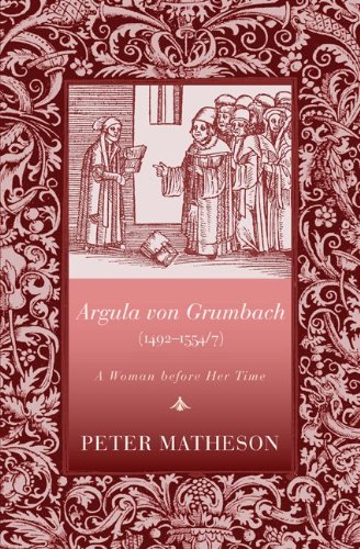 Argula Von Grumbach: A Woman Before Her Time