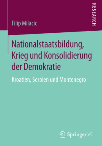 Nationalstaatsbildung, Krieg und Konsolidierung der Demokratie: Kroatien, Serbien und Montenegro