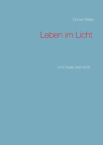 Leben im Licht: Und heute erst recht