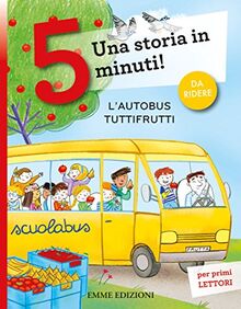 L'autobus tuttifrutti. Una storia in 5 minuti! von Bordiglioni, Stefano | Buch | Zustand sehr gut