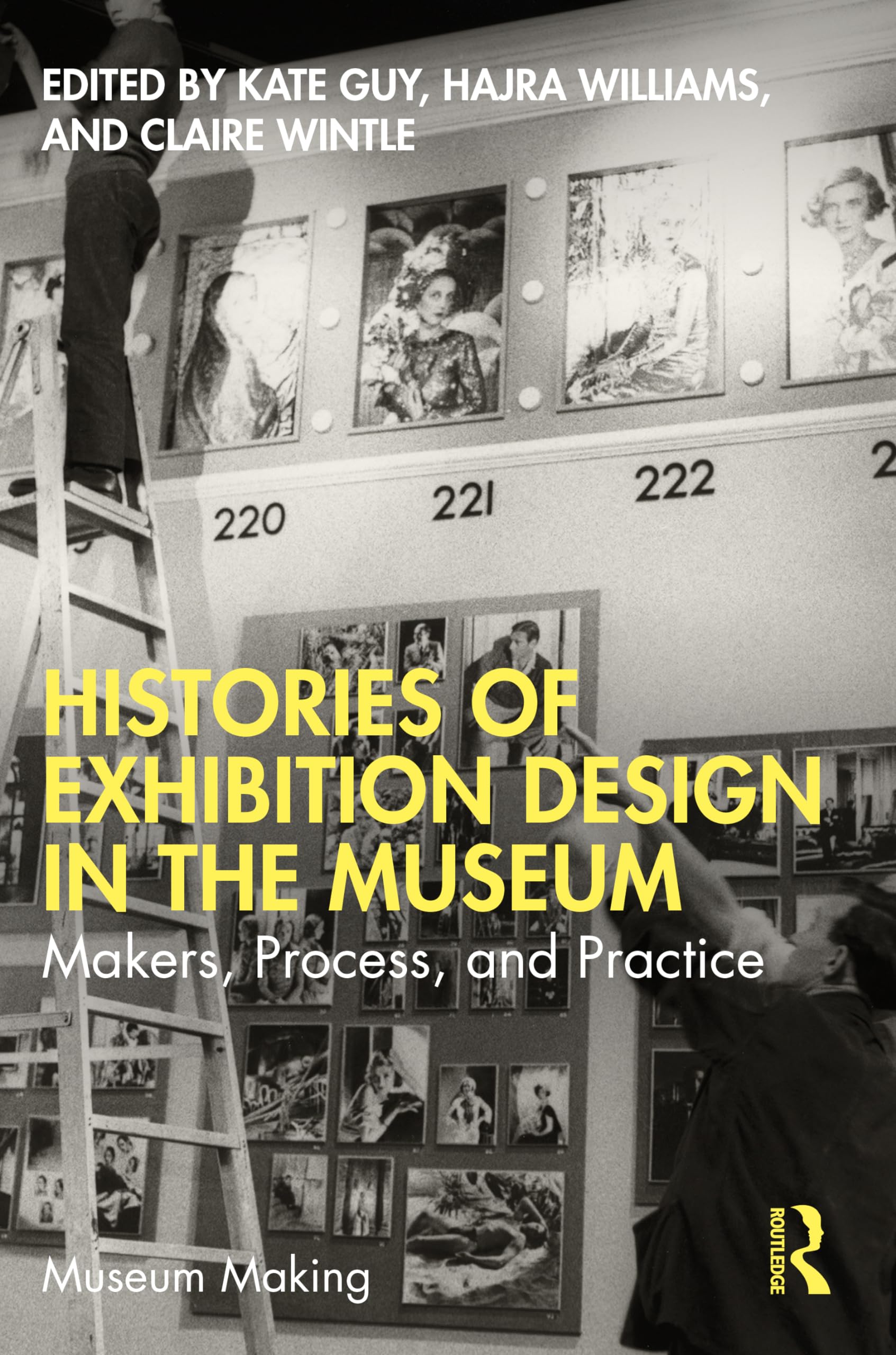 unbekannt Histories Of Exhibition Design In The Museum, Makers, Process, And Practice (Museum Making)