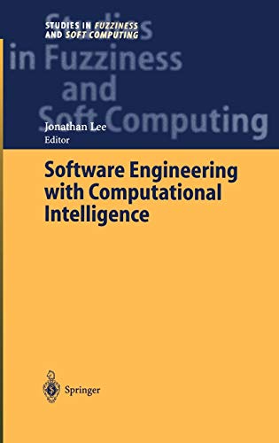Software Engineering with Computational Intelligence (Studies in Fuzziness and Soft Computing, 121, Band 121)