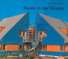 Bauen in der Gruppe. Kostengünstig, innovativ, ökologisch