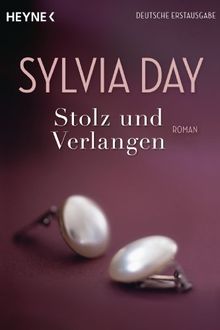 Stolz und Verlangen: Roman